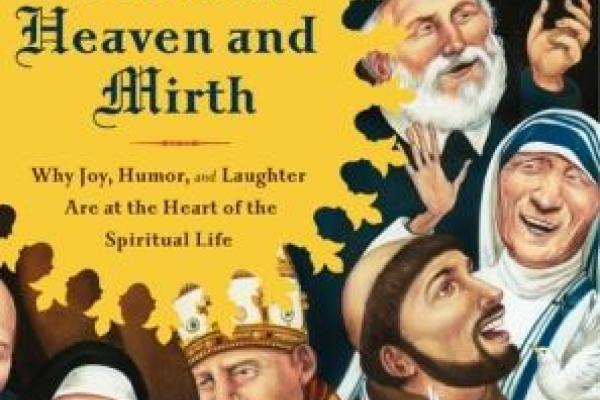 Between Heaven and Mirth by the Rev. James Martin