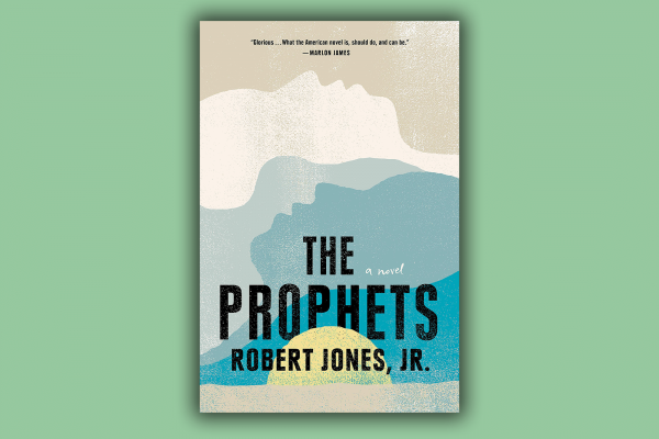 The cover of 'The Prophets' by Robert Jones, Jr. features silhouettes of faces in teal, blue and white.
