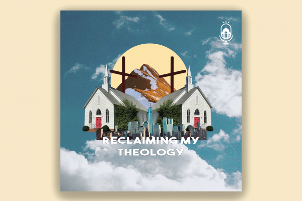 The image shows the cover of the podcast "reclaiming my theology" which shows churches in front of a mountain, with a cityscape in the front. 