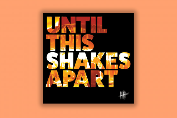 The cover of 'Until This Shakes Apart' has those words with fires burning in the background.