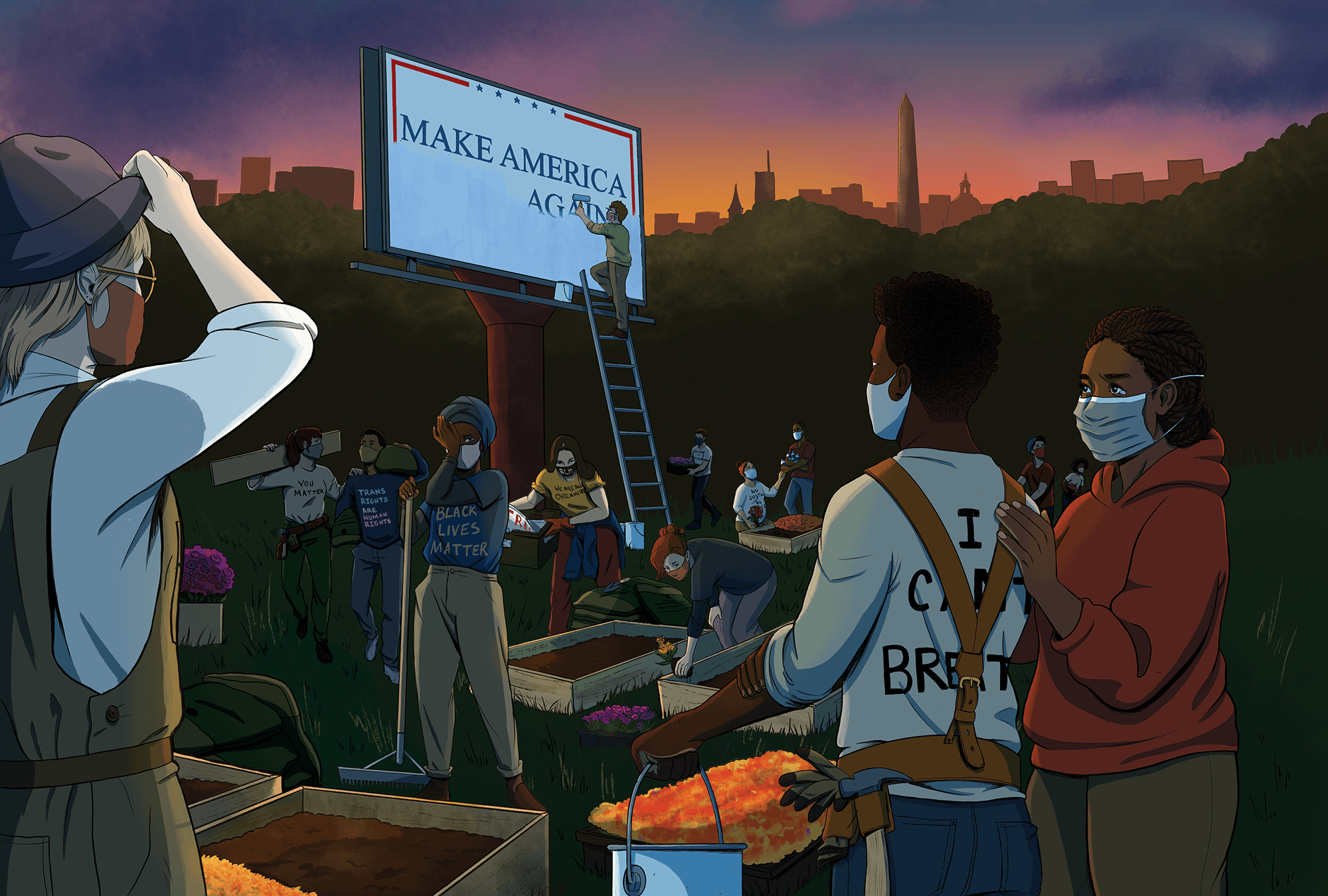 Illustrations by Steffi Walthall Illustration of people with masks on, working while the sun is rising over Washington, D.C. Someone is painting white over a billboard that read "Make America Great Again." Others are planting flowers and picking up trash.
