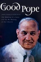 "The Good Pope: John XXIII & Vatican II." RNS photo courtesy HarperOne "The Good Pope: John XXIII & Vatican II." RNS photo courtesy HarperOne