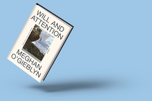 cover of O’Gieblyn's ‘Will and Attention’