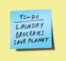 Illustration by Matt Chase Post-it note that says "To-Do: Laundry, Groceries, Save Planet"