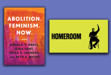 "Homeroom" and "Abolition. Feminism. Now."
