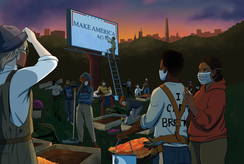 Illustration of people with masks on, working while the sun is rising over Washington, D.C. Someone is painting white over a billboard that read "Make America Great Again." Others are planting flowers and picking up trash.