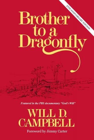Will D. Campbell's book, 'Brother to a Dragonfly' Will D. Campbell's book, 'Brother to a Dragonfly'