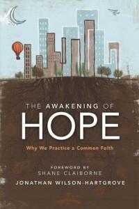 The Awakening of Hope: Why We Practice a Common Faith, via jonathanwilsonhartgrove.com The Awakening of Hope: Why We Practice a Common Faith, via jonathanwilsonhartgro