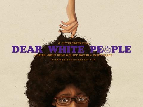 A poster for 'Dear White People.' Image courtesy dearwhitepeoplemovie.com. A poster for 'Dear White People.' Image courtesy dearwhitepeoplemovie.com.