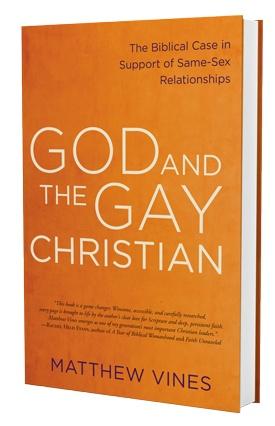Matthew Vines' book: "God and the Gay Christian: The Biblical Case in Support of Same-Sex Relationships."