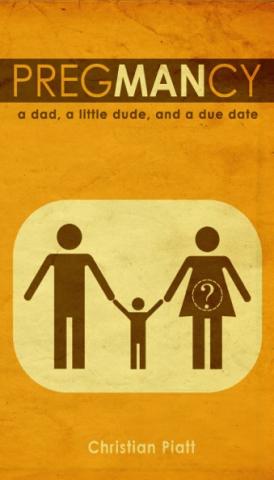 PregMANcy: A Dad, a Little Dude and a Due Date. PregMANcy: A Dad, a Little Dude and a Due Date.