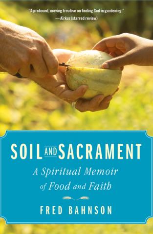 The book cover of “Soil and Sacrament” by Fred Bahnson. Photo via RNS. The book cover of “Soil and Sacrament” by Fred Bahnson. Photo via RNS.