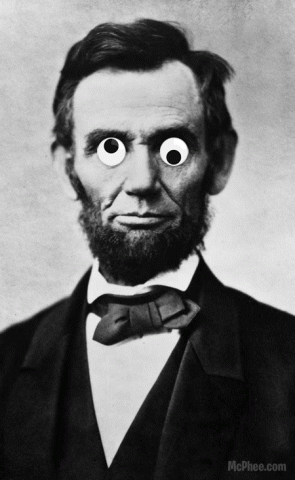 Abraham ”Googly Eyes” Lincoln via Archie McPhee / Celebrity Googly Eyes.com Abraham ”Googly Eyes” Lincoln via Archie McPhee / Celebrity Googly Eyes.com