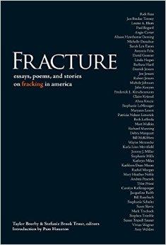 Fracture: Essays, Poems, and Stories on Fracking in America Fracture: Essays, Poems, and Stories on Fracking in America