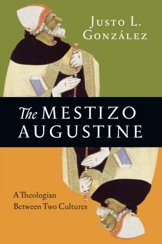 The Mestizo Augustine The Mestizo Augustine