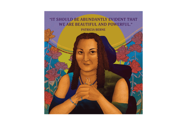 Illustration of Patricia Berne with her quote, "It should be abundantly evident that we are beautiful and powerful."