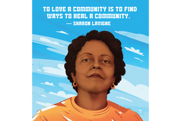 The illustration shows Sharon Lavigne over a background of clouds, with the quote "To love a community is to find ways to heal a community" 