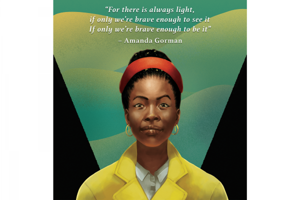 An illustration of poet Amanda Gorman from the 2021 Inauguration. Above her head is the text, "For there is always light. If only we're brave enough to see it, if only we're brave enough to be it."