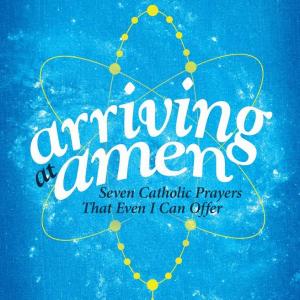 Book cover, 'Arriving at Amen.' Image via arrivingatamen.com