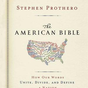 'The American Bible' by Stephen Prothero. Credit: RNS photo courtesy Stephen Pro