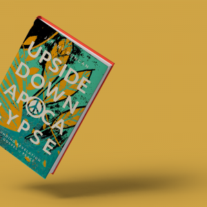 The book cover of Upside-Down Apocalypse has stylized palm leaves with sharp yellow and teal colors in the background of the title. The book itself is suspended in air, cast against an orange-yellow backdrop.