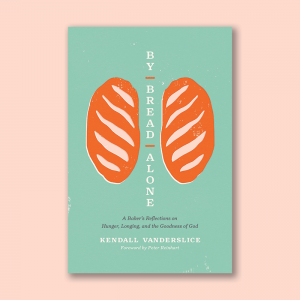 The cover of Kendall Vanderslice's 'By Bread Alone: A Baker’s Reflections on Hunger, Longing, and the Goodness of God' cast against a coral background.