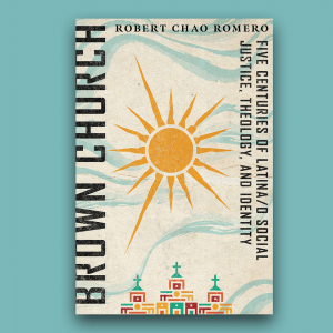 The cover of the book "Brown Church" by Robert Chao Romero has a yellow sun in the center, and illustrated church buildings at the bottom.