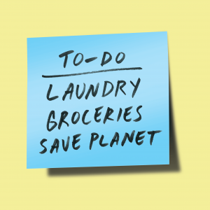 Post-it note that says "To-Do: Laundry, Groceries, Save Planet"