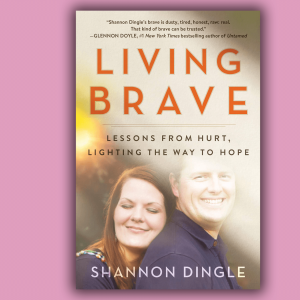 The cover of 'Living Brave' has a photo of Shannon Dingle and her husband hugging and smiling.
