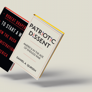 The covers of "Patriotic Dissent" and "To Start A War"