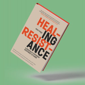 The cover of "Healing Resistance" features the words "healing resistance in bright orange and black lettering.