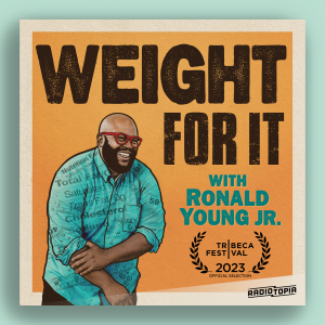 The image shows the cover art for the podcast "Weight For It" which features a bald Black man with a beard and glasses smiling and laughing in a teal shirt. 