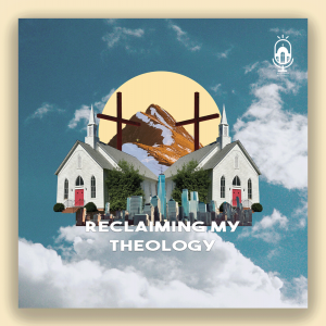 The image shows the cover of the podcast "reclaiming my theology" which shows churches in front of a mountain, with a cityscape in the front. 