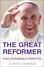 The cover of The Great Reformer: Francis and the Making of a Radical Pope,” by Austen Ivereigh. Photo via Henry Holt / RNS. The cover of The Great Reformer: Francis and the Making of a Radical Pope,” by A